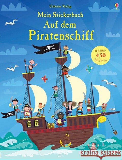 Mein Stickerbuch: Auf dem Piratenschiff : Mit über 450 Stickern Watt, Fiona 9781782325215 Usborne Verlag - książka