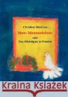 Mein Stimmenhören: oder Das Wichtigste ist Frieden Meerow, Christine 9783839174364 Books on Demand