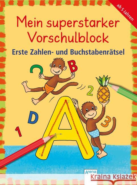 Mein superstarker Vorschulblock - Erste Zahlen- und Buchstabenrätsel Thabet, Edith; Roth, Lena; Krapp, Christiane 9783401712703 Arena - książka