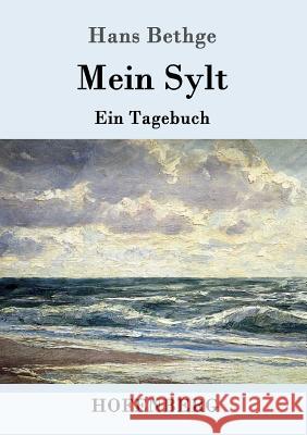 Mein Sylt: Ein Tagebuch Hans Bethge 9783743703513 Hofenberg - książka