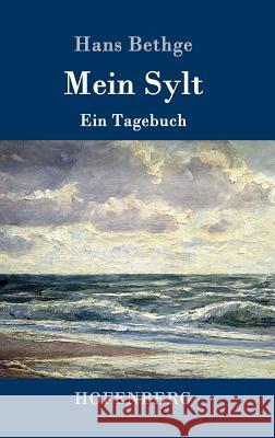 Mein Sylt: Ein Tagebuch Bethge, Hans 9783743703520 Hofenberg - książka
