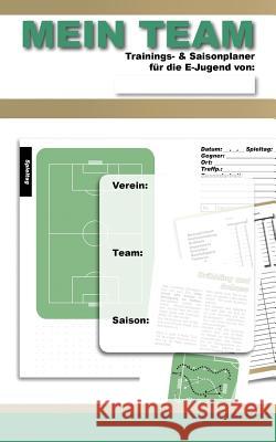 MEIN TEAM Trainings- & Saisonplaner für die E-Jugend York P. Herpers 9783946825661 Herpers Publishing International - książka