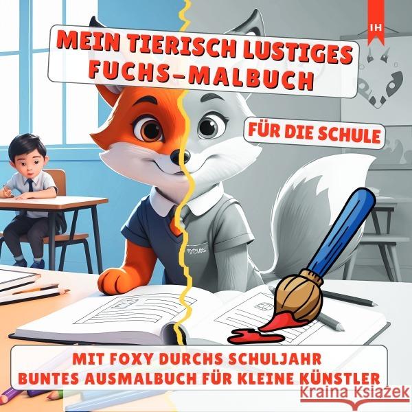 MEIN TIERISCH LUSTIGES FUCHS-MALBUCH - Für die Schule Lorek, Luisa 9783819049132 epubli - książka