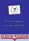 Mein Trainingsbuch für die geistige Fitness Florack, Manfred W. 9783748569602 epubli