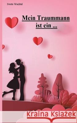 Mein Traummann ist ein... Sweta Wachtel 9783753453149 Books on Demand - książka