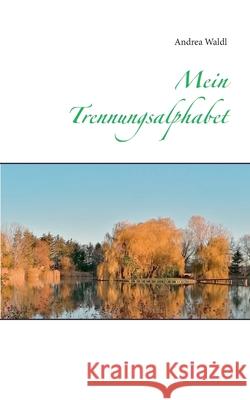 Mein Trennungsalphabet Andrea Waldl 9783752641042 Books on Demand - książka