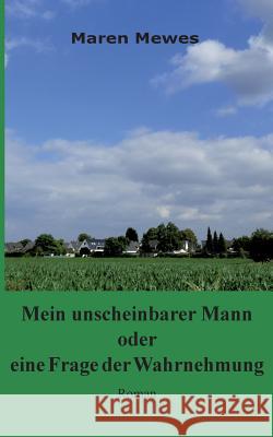 Mein unscheinbarer Mann oder eine Frage der Wahrnehmung Maren Mewes 9783740747893 Twentysix - książka