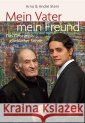 Mein Vater - mein Freund : Das Geheimnis glücklicher Söhne Stern, Arno; Stern, André 9783898832915 Zabert Sandmann - książka