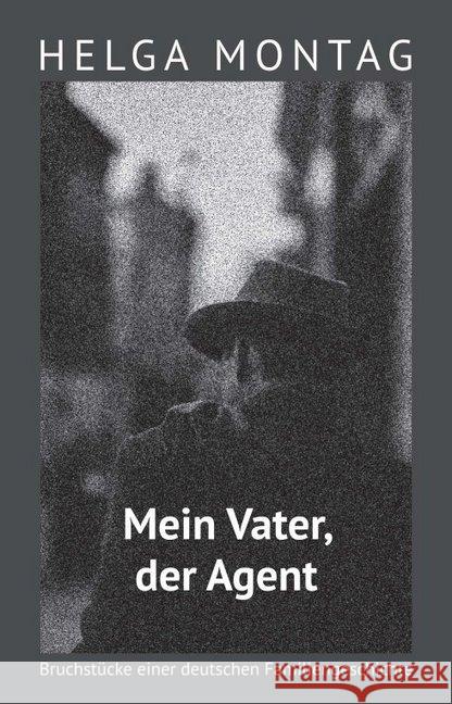 Mein Vater, der Agent Montag, Helga 9783746973562 tredition - książka