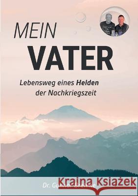 Mein Vater: Lebensweg eines Helden der Nachkriegszeit Gunnar Brehme 9783757805708 Bod - Books on Demand - książka