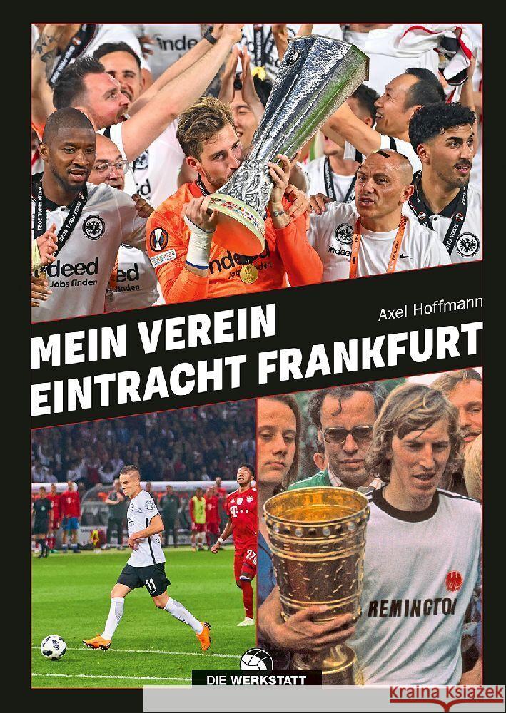 Mein Verein Eintracht Frankfurt Hoffmann, Axel 9783730707227 Die Werkstatt - książka