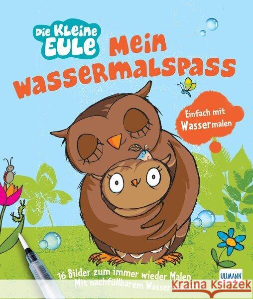 Mein Wassermalspaß - Die kleine Eule Weber, Susanne 9783741527579 Ullmann Medien - książka