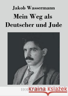 Mein Weg als Deutscher und Jude Jakob Wassermann   9783843037723 Hofenberg - książka