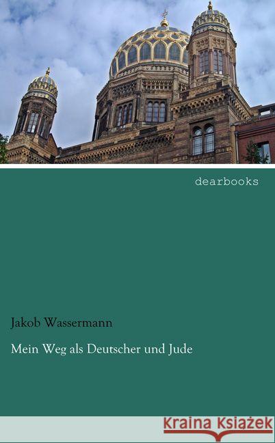 Mein Weg als Deutscher und Jude Wassermann, Jakob 9783954558377 dearbooks - książka