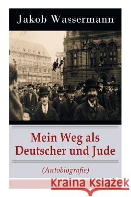 Mein Weg als Deutscher und Jude (Autobiografie) Jakob Wassermann 9788026887331 e-artnow - książka