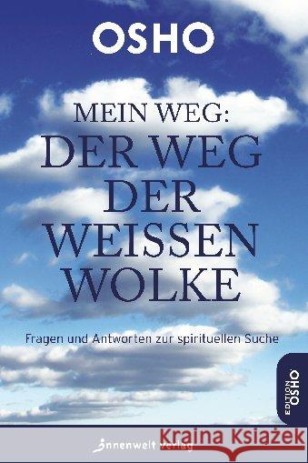 Mein Weg: Der Weg der weißen Wolke : Fragen und Antworten zur spirituellen Suche Osho 9783942502085 Innenwelt Verlag - książka