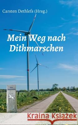 Mein Weg nach Dithmarschen Carsten Dethlefs 9783347054110 Tredition Gmbh - książka