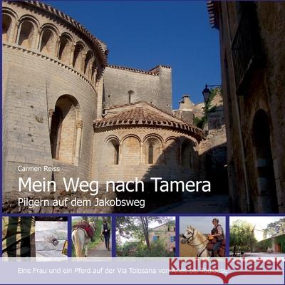 Mein Weg nach Tamera: Pilgern auf dem Jakobsweg Carmen Reiss 9783753424866 Books on Demand - książka