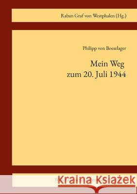 Mein Weg zum 20. Juli 1944 Philipp Von Boeselager Thomas Thalmaier Gerd Grasse 9783755758990 Books on Demand - książka