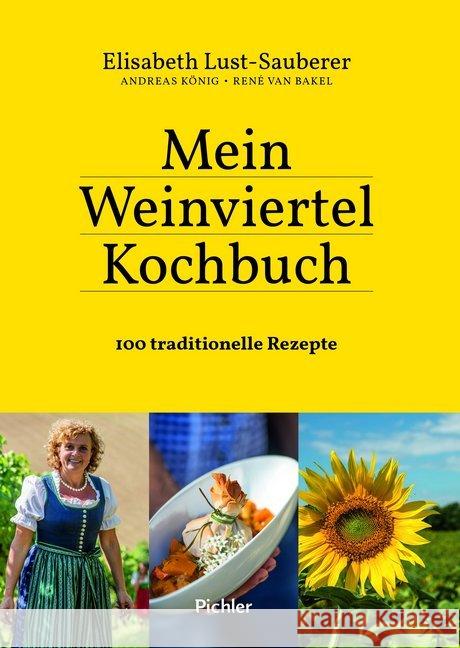 Mein Weinviertel-Kochbuch : 100 traditionelle Rezepte Lust-Sauberer, Elisabeth; König, Andreas 9783222140365 Styria - książka