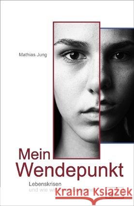 Mein Wendepunkt : Lebenskrisen und wie wir ihnen begegnen Jung, Mathias   9783891891889 emu - książka