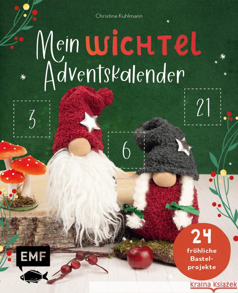 Mein Wichtel-Adventskalender-Buch Kuhlmann, Christine 9783745912203 EMF Edition Michael Fischer - książka