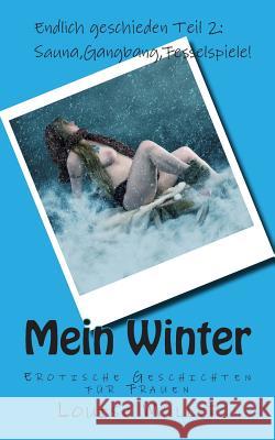 Mein Winter. Erotische Geschichten für Frauen. Muller, Louise 9781484888674 Createspace - książka