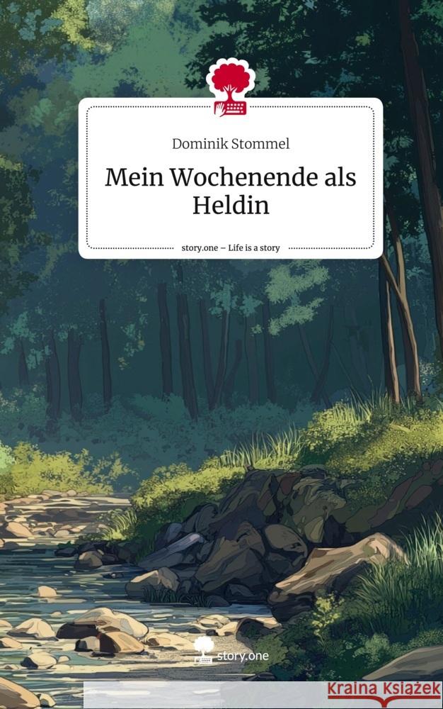 Mein Wochenende als Heldin. Life is a Story - story.one Stommel, Dominik 9783711556219 story.one publishing - książka