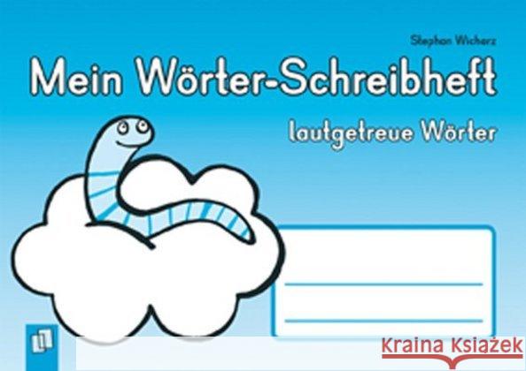 Mein Wörter-Schreibheft - lautgetreue Wörter : mit MP3-Download. Für die Klasse 1 Wicharz, Stephan 9783834609434 Verlag an der Ruhr - książka