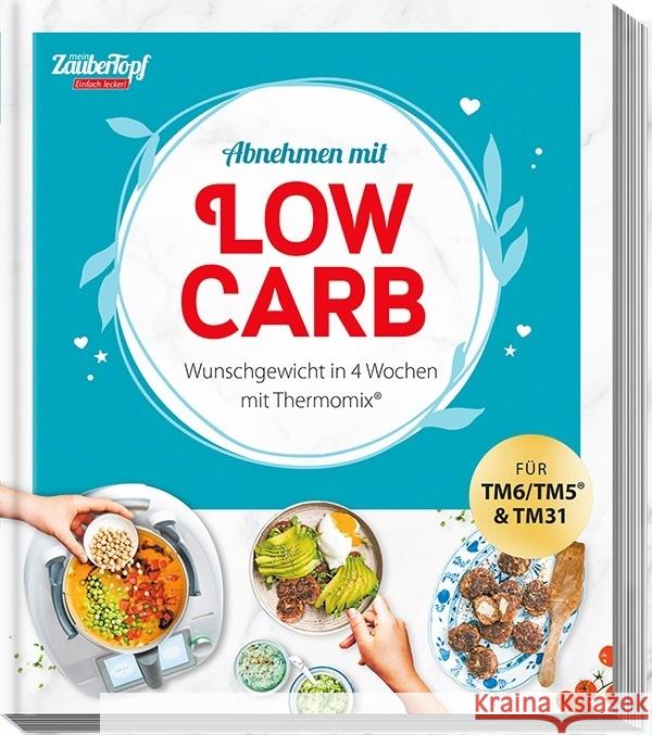 mein ZauberTopf EINFACH LECKER! Abnehmen mit Low-Carb - Wunschgewicht in 4 Wochen Redaktion mein ZauberTopf 9783964171658 falkemedia - książka