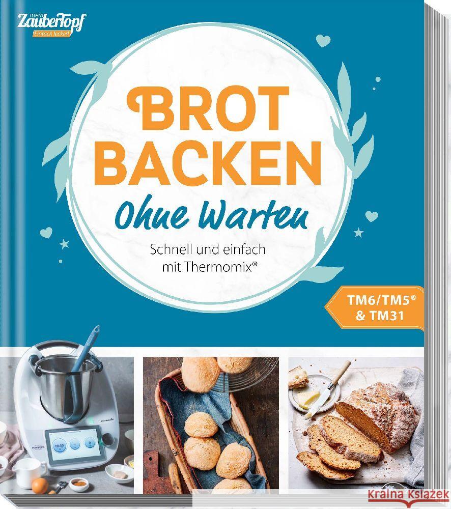 mein ZauberTopf Einfach lecker! Ohne Warten - Brot backen Redaktion mein ZauberTopf 9783964172631 falkemedia - książka