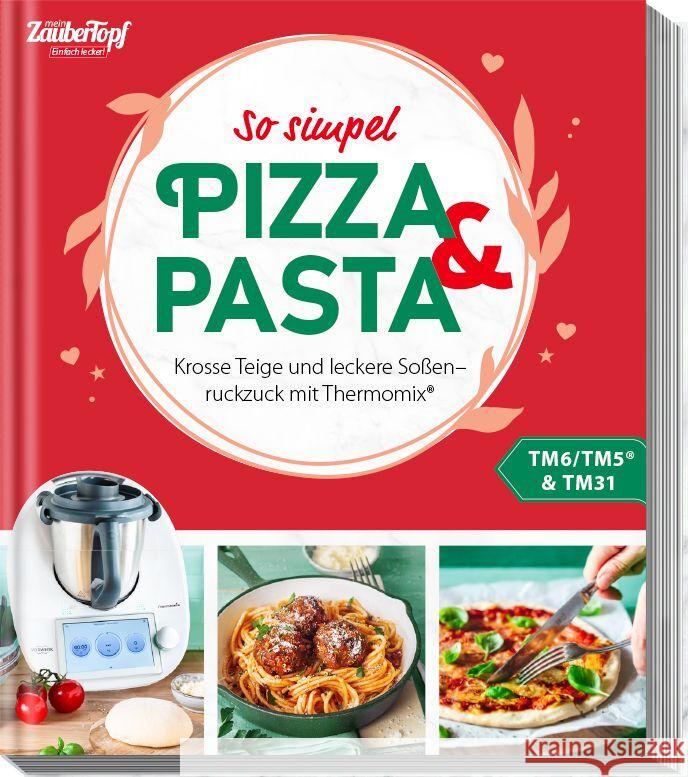 mein ZauberTopf Einfach lecker! Pizza und Pasta Redaktion mein ZauberTopf 9783964172914 falkemedia - książka