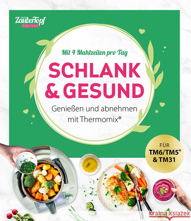 mein ZauberTopf Einfach lecker! Schlank & gesund Redaktion mein ZauberTopf 9783964172419 falkemedia - książka