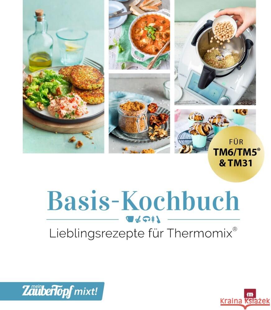 mein ZauberTopf mixt! Basis Kochbuch : Lieblingsrezepte für Thermomix Redaktion mein ZauberTopf 9783964171177 falkemedia - książka