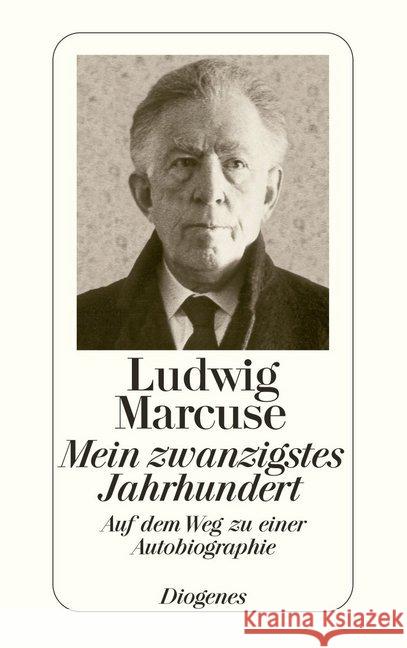 Mein zwanzigstes Jahrhundert : Auf dem Weg zu einer Autobiographie Marcuse, Ludwig   9783257201925 Diogenes - książka