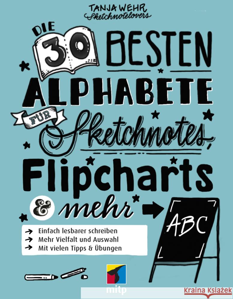 Meine 40 besten Alphabete für Sketchnotes, Flipcharts & mehr Wehr, Tanja 9783747503713 MITP - książka