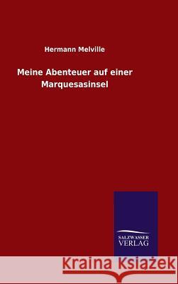 Meine Abenteuer auf einer Marquesasinsel Hermann Melville 9783846081761 Salzwasser-Verlag Gmbh - książka