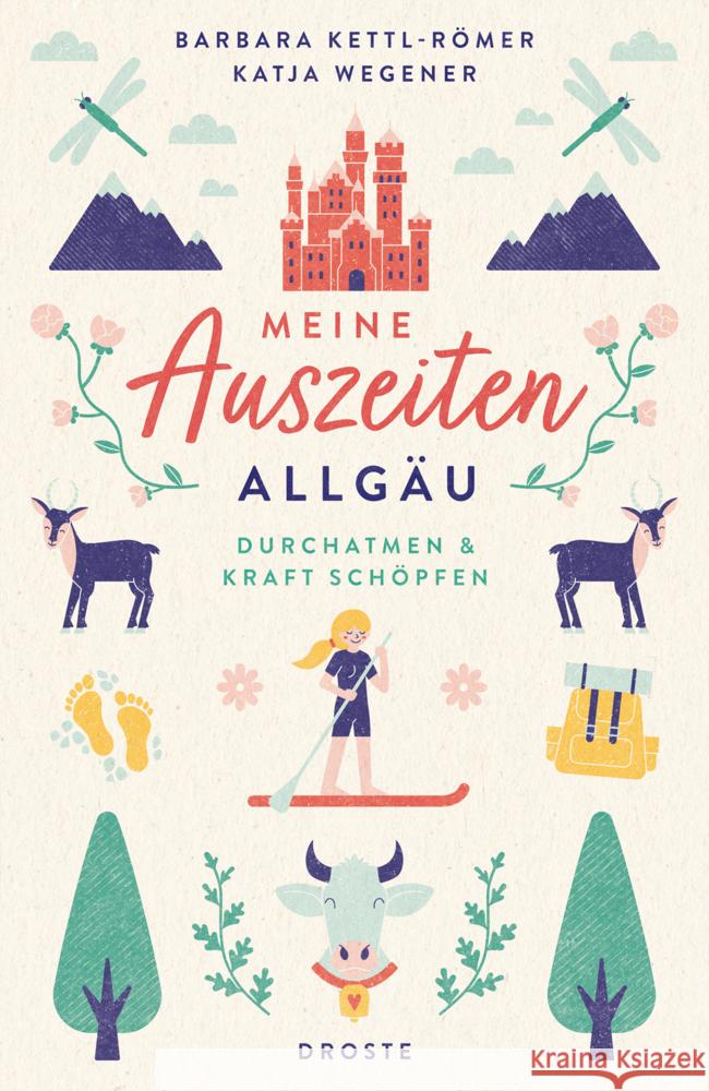 Meine Auszeiten - Allgäu Kettl-Römer, Barbara, Wegener, Katja 9783770024667 Droste - książka