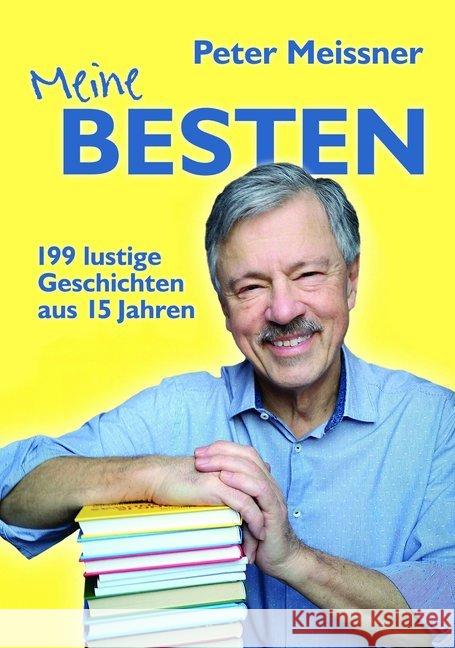 Meine BESTEN : Geschichten aus 15 Jahren Meissner, Peter 9783990248959 Kral, Berndorf - książka