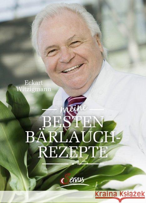 Meine besten Bärlauchrezepte Witzigmann, Eckart 9783710401022 Servus - książka