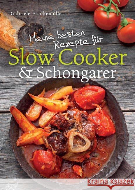 Meine besten Rezepte für Slow Cooker & Schongarer Frankemölle, Gabriele 9783809438434 Bassermann - książka