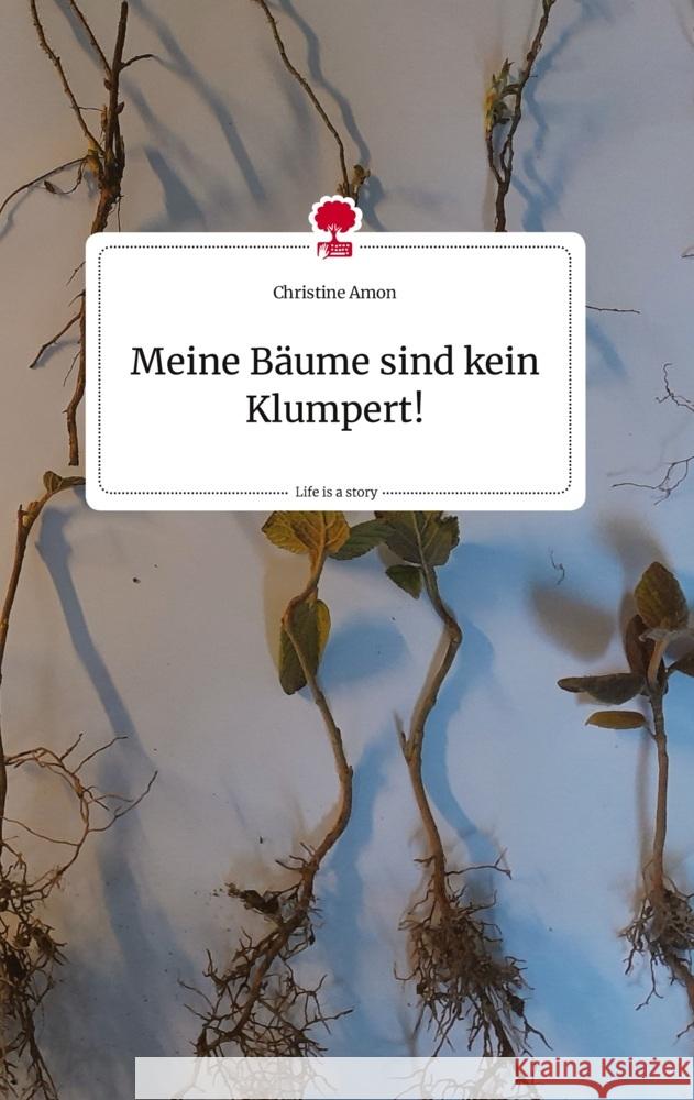 Meine Bäume sind kein Klumpert!. Life is a Story - story.one Amon, Christine 9783710824869 story.one publishing - książka