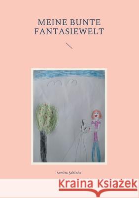 Meine bunte Fantasiewelt Sahin 9783754353295 Books on Demand - książka