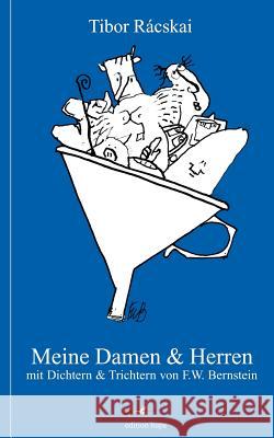 Meine Damen & Herren: mit Dichtern & Trichtern von F.W. Bernstein Rácskai, Tibor 9783831125852 Books on Demand - książka