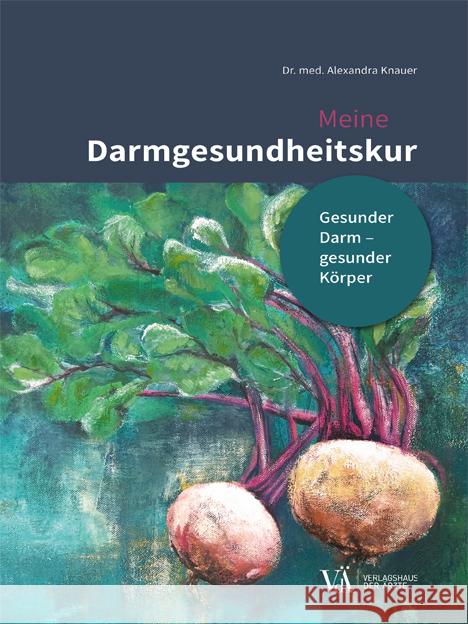 Meine Darmgesundheitskur Knauer, Alexandra 9783990522608 Verlagshaus der Ärzte - książka