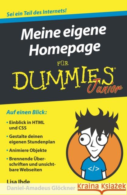 Meine eigene Homepage für Dummies Junior : Sei Teil des Internets!. Auf einen Blick: Einblick in HTML und CSS. Gestalte deinen eigenen Stundenplan. Animiere Objekte. Brennende Überschriften und unsich Ihde, Lisa; Glöckner, Daniel–Amadeus 9783527714032 John Wiley & Sons - książka