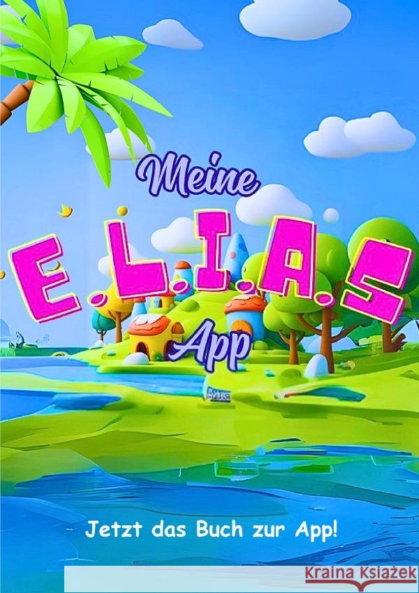 Meine Elias App Rose, Ella 9783565028597 epubli - książka