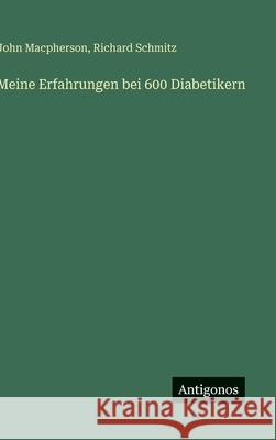 Meine Erfahrungen bei 600 Diabetikern John MacPherson Richard Schmitz 9783386568760 Antigonos Verlag - książka