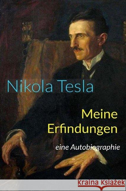 Meine Erfindungen : Eine Autobiographie Tesla, Nikola 9783750239685 epubli - książka