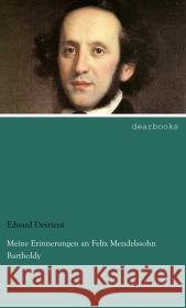 Meine Erinnerungen an Felix Mendelssohn Bartholdy Devrient, Eduard 9783954556120 dearbooks - książka